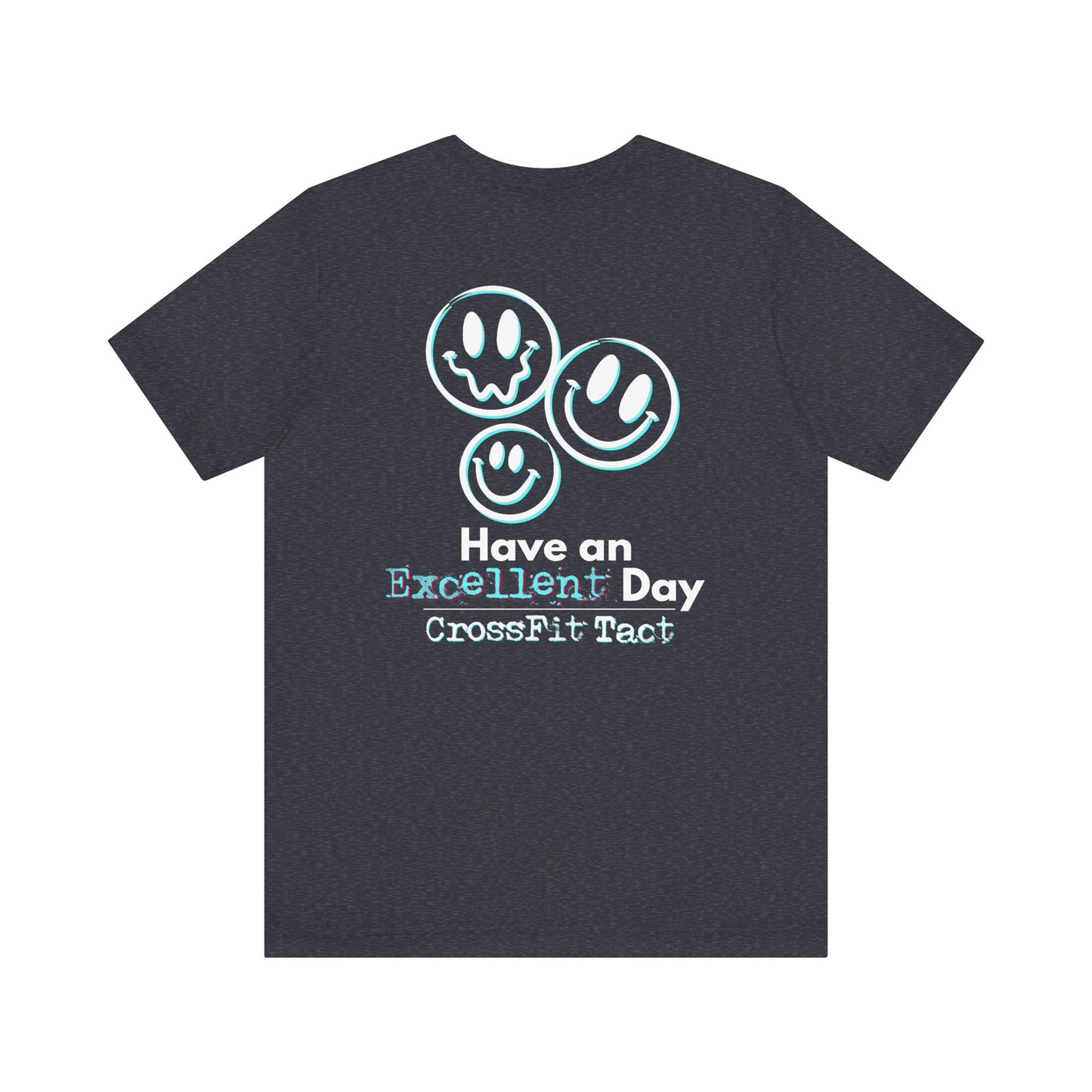 CrossFit Tee — “Have An Excellent Day” Motivational Gym Shirt