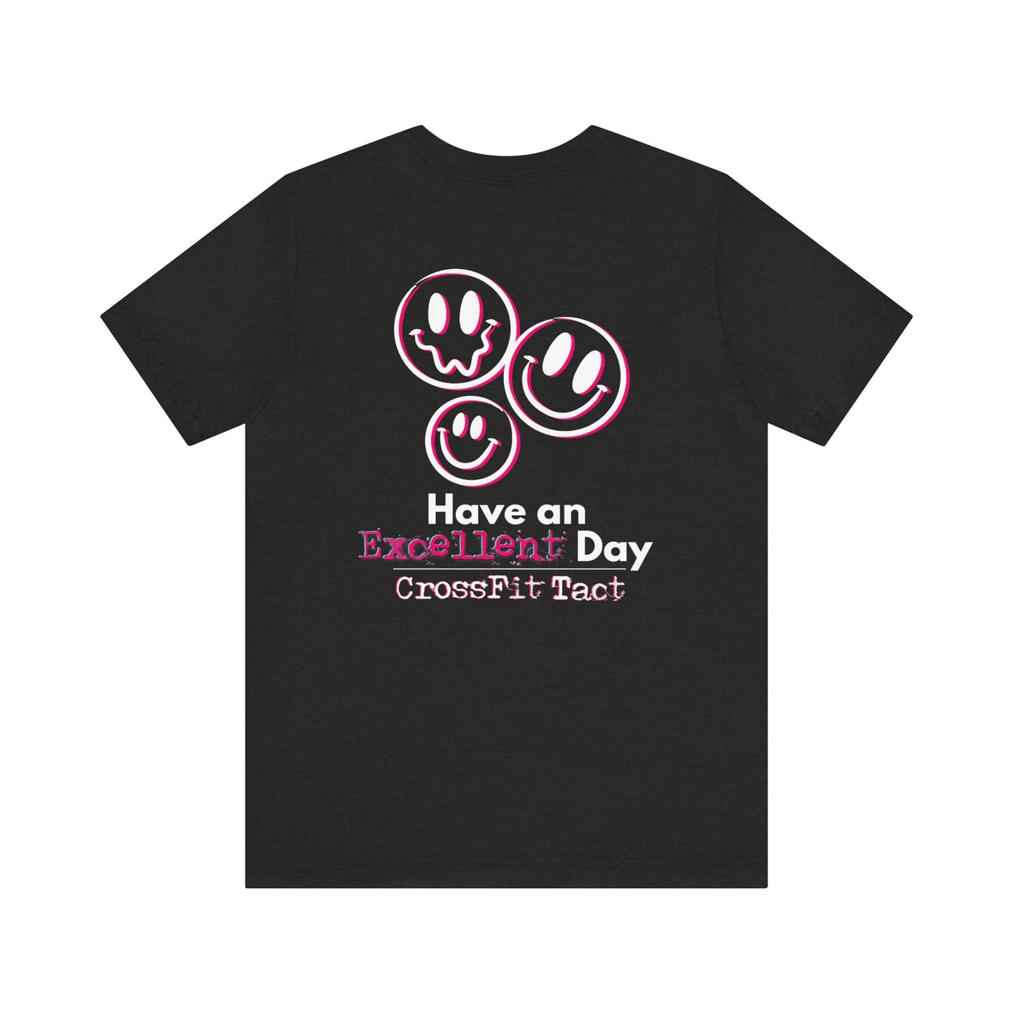 CrossFit Tee — “Have An Excellent Day” Motivational Gym Shirt