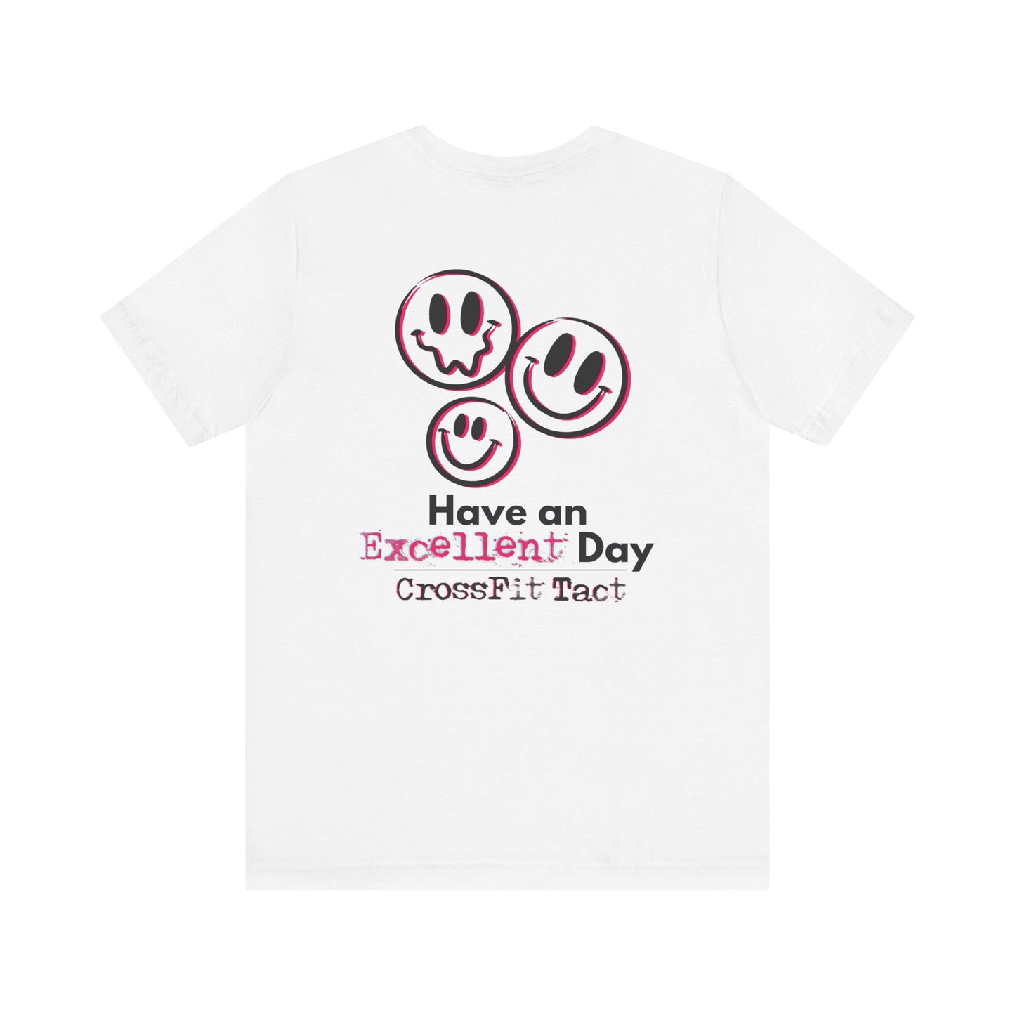CrossFit Tee — “Have An Excellent Day” Motivational Gym Shirt